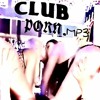 1235694679/killpariah - CLUB PORN.mp3 w%2F N4YN4Y x XAXANITY x GIIZMO x RYLORIE [p.Toad]